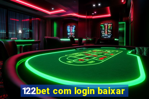 122bet com login baixar